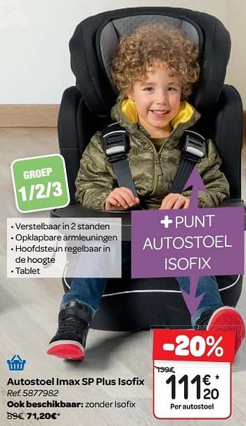 Promoties Autostoel imax sp plus isofix - Huismerk - Carrefour  - Geldig van 17/01/2018 tot 29/01/2018 bij Carrefour