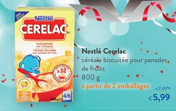 Promoties Nestlé cerelac céréale biscuitée pour panades de fruits - Nestlé - Geldig van 13/01/2018 tot 30/01/2018 bij OKay