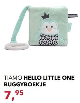 Promoties Tiamo hello little one buggyboekje - Tiamo - Geldig van 14/01/2018 tot 10/02/2018 bij Baby & Tiener Megastore