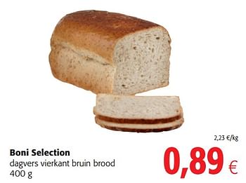 Promotions Boni selection dagvers vierkant bruin brood - Boni - Valide de 17/01/2018 à 30/01/2018 chez Colruyt
