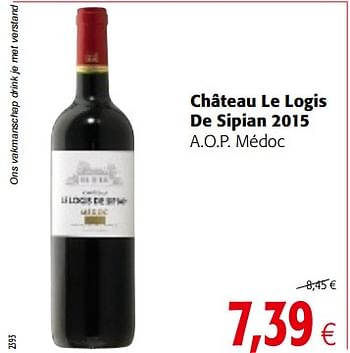 Promotions Château le logis de sipian 2015 a.o.p. médoc - Vins rouges - Valide de 17/01/2018 à 30/01/2018 chez Colruyt