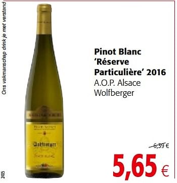 Promotions Pinot blanc `réserve particulière` 2016 a.o.p. alsace wolfberger - Vins blancs - Valide de 17/01/2018 à 30/01/2018 chez Colruyt