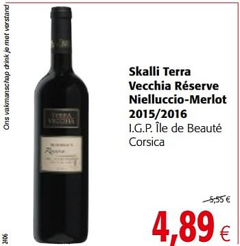 Promoties Skalli terra vecchia réserve nielluccio-merlot 2015-2016 i.g.p. île de beauté corsica - Rode wijnen - Geldig van 17/01/2018 tot 30/01/2018 bij Colruyt