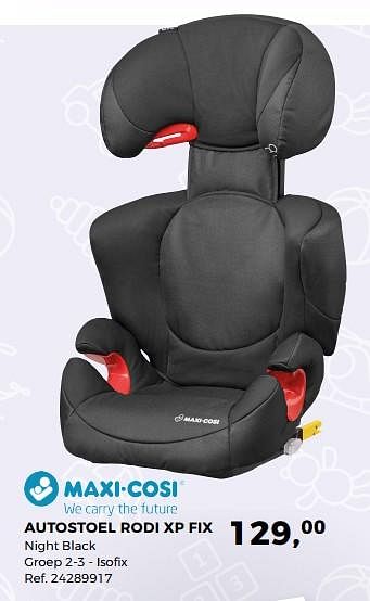 Promoties Autostoel rodi xp fix - Maxi-cosi - Geldig van 23/01/2018 tot 20/02/2018 bij Supra Bazar