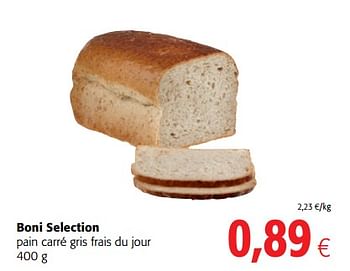 Promotions Boni selection pain carré gris frais du jour - Boni - Valide de 17/01/2018 à 30/01/2018 chez Colruyt