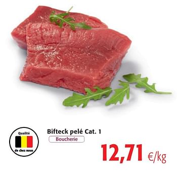 Promotions Bifteck pelé cat - Produit maison - Colruyt - Valide de 17/01/2018 à 30/01/2018 chez Colruyt