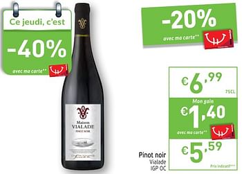 Promotions Pinot noir vialade - Vins rouges - Valide de 23/01/2018 à 28/01/2018 chez Intermarche