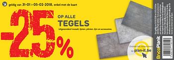 Promoties -25% op alle tegels - Huismerk - BricoPlanit - Geldig van 31/01/2018 tot 05/02/2018 bij BricoPlanit