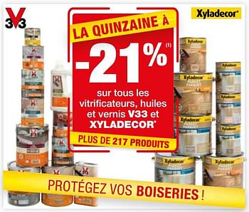 Promotions -21% sur tous les vitrificateurs, huiles et vernis v33 et xyladecor - Produit maison - Brico - Valide de 06/02/2018 à 19/02/2018 chez Brico
