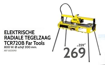 Promotions Elektrische radiale tegelzaag tcr720b far tools - Far Tools - Valide de 06/02/2018 à 19/02/2018 chez BricoPlanit
