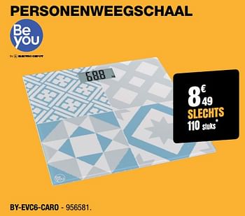 Promoties Be you personenweegschaal by-evc6-caro - Be You - Geldig van 31/01/2018 tot 18/02/2018 bij Electro Depot