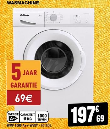 Promoties Bellavita wasmachine wmf 1006 a++ wvet - Bellavita - Geldig van 31/01/2018 tot 18/02/2018 bij Electro Depot