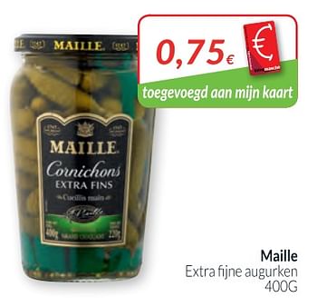Promoties Maille extra fijne augurken - Maille - Geldig van 01/02/2018 tot 28/02/2018 bij Intermarche