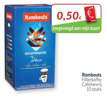 Promotions Rombouts filterkoffie caféinevrij - Rombouts - Valide de 01/02/2018 à 28/02/2018 chez Intermarche