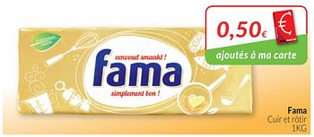 Promotions Fama cuir et rôtir - Fama - Valide de 01/02/2018 à 28/02/2018 chez Intermarche