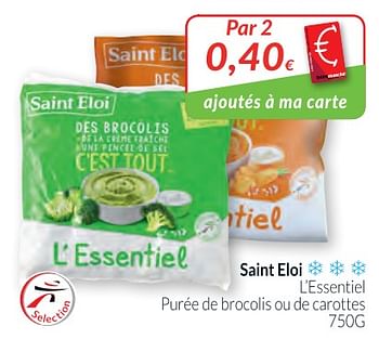 Promotions Saint eloi l`essentiei purée de brocolis ou de carottes - Saint Eloi - Valide de 01/02/2018 à 28/02/2018 chez Intermarche