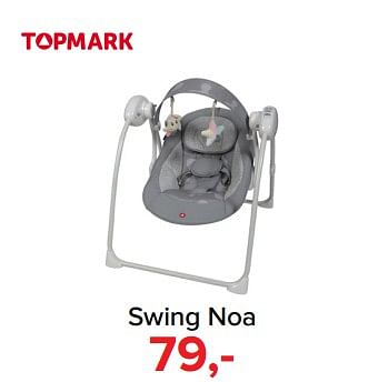 Promoties Swing noa - Topmark - Geldig van 01/02/2018 tot 03/03/2018 bij Baby-Dump