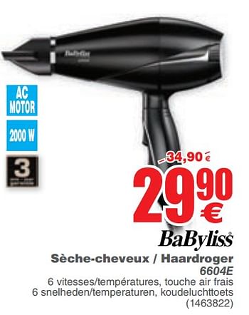 Promotions Babyliss sèche-cheveux - haardroger 6604e - Babyliss - Valide de 06/02/2018 à 19/02/2018 chez Cora