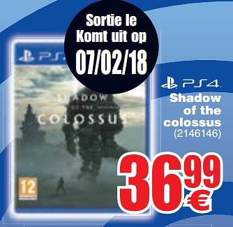 Promoties Ps4 shadow of the colossus - Sony Computer Entertainment Europe - Geldig van 06/02/2018 tot 19/02/2018 bij Cora