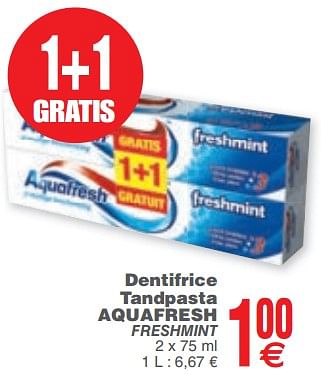 Promotions Dentifrice tandpasta aquafresh freshmint - Aquafresh - Valide de 06/02/2018 à 19/02/2018 chez Cora