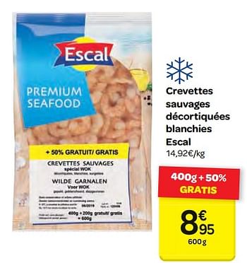 Promoties Crevettes sauvages décortiquées blanchies escal - Escal - Geldig van 07/02/2018 tot 19/02/2018 bij Carrefour