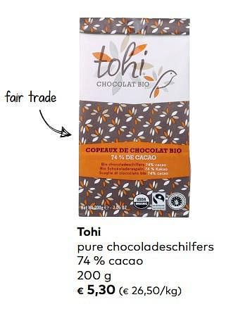 Promoties Tohi pure chocoladeschilfers 74 % cacao - Tohi - Geldig van 07/02/2017 tot 06/03/2018 bij Bioplanet