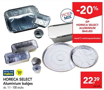 Promoties Horeca select aluminium bakjes - Huismerk - Makro - Geldig van 14/02/2018 tot 27/02/2018 bij Makro