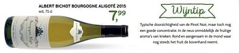 Promoties Albert bichot bourgogne aligoté 2015 - Witte wijnen - Geldig van 14/02/2018 tot 27/02/2018 bij Alvo