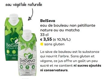 Promotions Belseva eau de bouleau non pétillante nature ou au matcha - Belseva - Valide de 07/02/2017 à 06/03/2018 chez Bioplanet