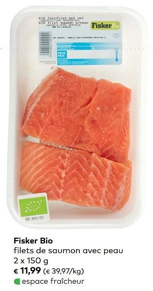 Promotions Fisker bio filets de saumon avec peau - Fisker - Valide de 07/02/2017 à 06/03/2018 chez Bioplanet