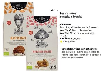 Promoties Generous biscuits petit-déjeuner à l`avoine martin matin au chocolat ou martine matin aux raisins secs - Generous - Geldig van 07/02/2017 tot 06/03/2018 bij Bioplanet