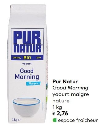 Promotions Pur natur good morning yaourt maigre nature - Pur Natur - Valide de 07/02/2017 à 06/03/2018 chez Bioplanet