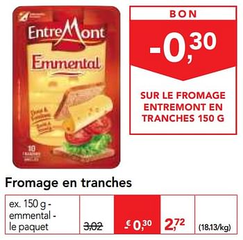 Promotions Fromage en tranches - Entre Mont - Valide de 14/02/2018 à 27/02/2018 chez Makro