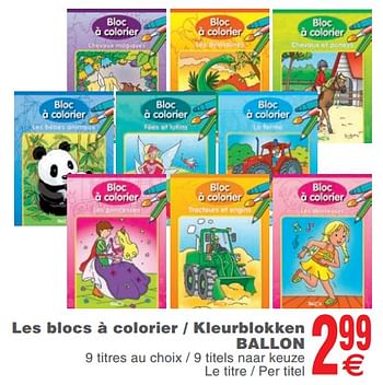 Promotions Les blocs à colorier - kleurblokken ballon - Produit maison - Cora - Valide de 13/02/2018 à 26/02/2018 chez Cora