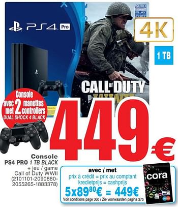 Promotions Console ps4 pro 1tb + call of duty wwii - Sony Computer Entertainment Europe - Valide de 13/02/2018 à 26/02/2018 chez Cora