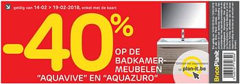 Promoties -40% op de badkamermeubelen aquavive en aquazuro - Huismerk - BricoPlanit - Geldig van 13/02/2018 tot 19/02/2018 bij BricoPlanit