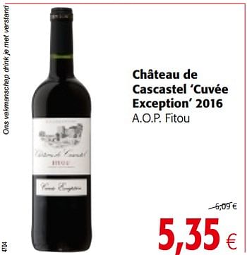 Promotions Château de cascastel `cuvée exception` 2016 - Vins rouges - Valide de 14/02/2018 à 27/02/2018 chez Colruyt