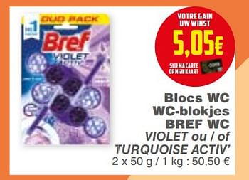 Promotions Blocs wc wc-blokjes bref wc violet ou - of turquoise activ - Bref - Valide de 20/02/2018 à 26/02/2018 chez Cora