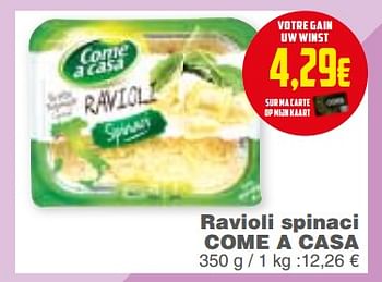 Promoties Ravioli spinaci come a casa - Come a Casa - Geldig van 20/02/2018 tot 26/02/2018 bij Cora