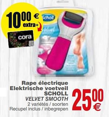 Promotions Rape électrique elektrische voetveil scholl velvet smooth - Scholl - Valide de 20/02/2018 à 26/02/2018 chez Cora