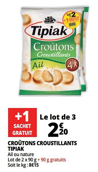 Promotions Croûtons croustillants tipiak - Tipiak - Valide de 21/02/2018 à 27/02/2018 chez Auchan Ronq
