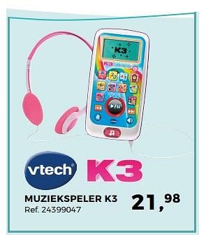 Promotions Muziekspeler k3 - Vtech - Valide de 20/02/2018 à 20/03/2018 chez Supra Bazar
