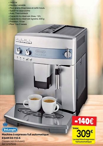 Promoties Machine à espresso full automatique esam 03.110.s - Delonghi - Geldig van 21/02/2018 tot 05/03/2018 bij Carrefour