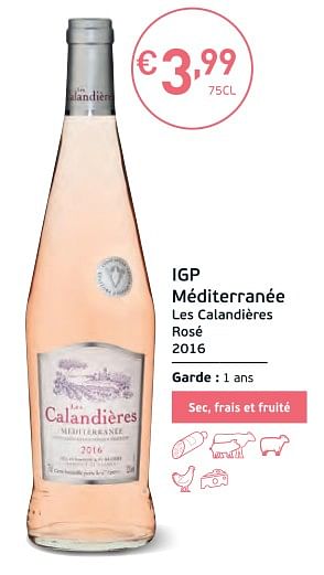 Promotions Igp méditerranée les calandières rosé 2016 - Vins rosé - Valide de 27/02/2018 à 18/03/2018 chez Intermarche