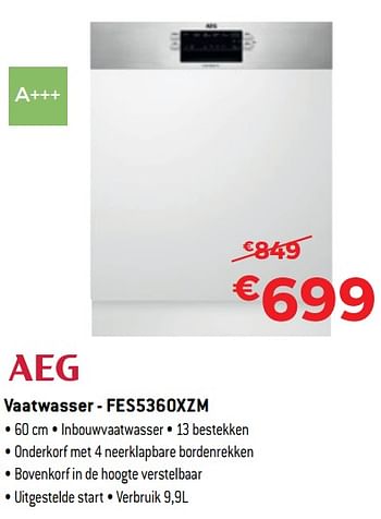 Promoties Aeg vaatwasser - fes5360xzm - AEG - Geldig van 19/02/2018 tot 31/03/2018 bij Exellent