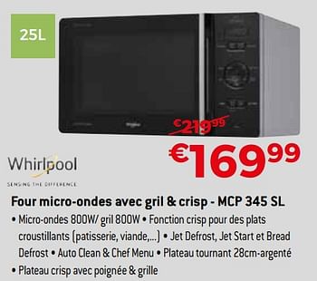 Promotions Whirlpool four micro-ondes avec gril + crisp - mcp 345 sl - Whirlpool - Valide de 19/02/2018 à 31/03/2018 chez Exellent