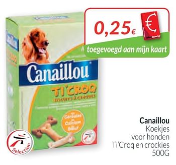 Promoties Canaillou koekjes voor honden ti`croq en crockies - Canaillou - Geldig van 01/03/2018 tot 01/04/2018 bij Intermarche