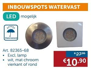 Promotions Inbouwspot watervast - Produit maison - Zelfbouwmarkt - Valide de 06/03/2018 à 02/04/2018 chez Zelfbouwmarkt