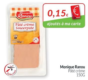 Promoties Monique ranou pâté crème - Monique ranou - Geldig van 01/03/2018 tot 01/04/2018 bij Intermarche