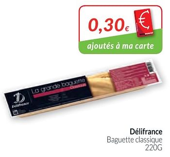 Promotions Délifrance baguette classique - Delifrance - Valide de 01/03/2018 à 01/04/2018 chez Intermarche